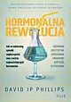 Hormonalna rewolucja. Jak w naturalny sposób wykorzystać moc sześciu najważniejszych hormonów David JP Phillips