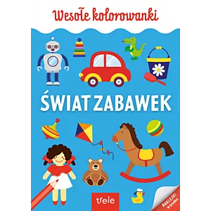 Wesołe kolorowanki. Świat zabawek