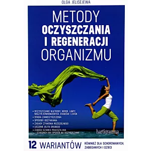 Metody oczyszczania i regeneracji organizmu Olga Jelisejewa