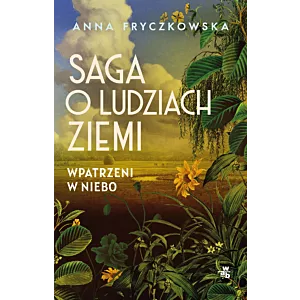 Saga o ludziach ziemi. Wpatrzeni w niebo