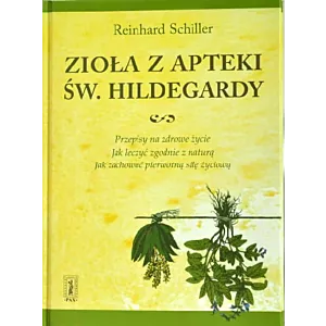 Zioła z apteki św. Hildegardy Reinhard Schiller