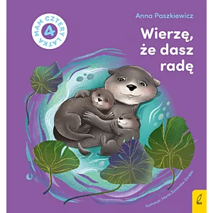 Wierzę, że dasz radę. Mam cztery latka