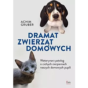 Dramat zwierząt domowych. Weterynarz patolog o cichych cierpieniach naszych domowych pupili