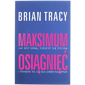 Maksimum osiągnięć Brian Tracy