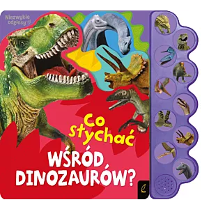 Co słychać wśród dinozaurów?