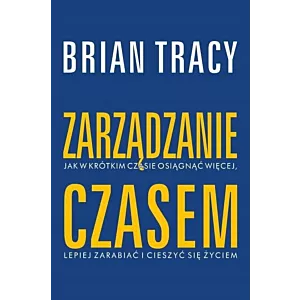 Zarządzanie czasem Brian Tracy