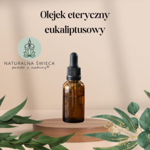 Eukaliptusowy - olejek eteryczny